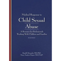 Medical Response to Child Sexual Abuse, Second Edition: A Resource for Professionals Working With Children and Families