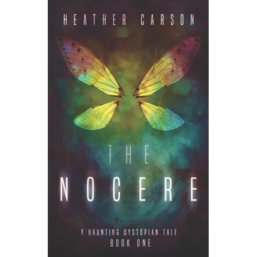 The Nocere: A Haunting Dystopian Tale Book 1
