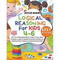 Logical Reasoning For Kids 4-6: 101+ Fun & Stimulating Brain Teasers, Focus, Math Problems, Logical & Spatial Reasoning Activities For Building Critic
