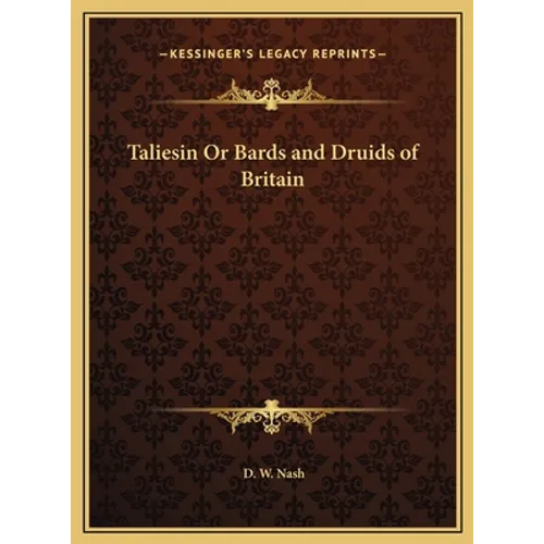 Taliesin Or Bards and Druids of Britain