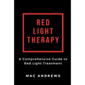 Red Light Therapy: A Comprehensive Guide to Red Light Treatment