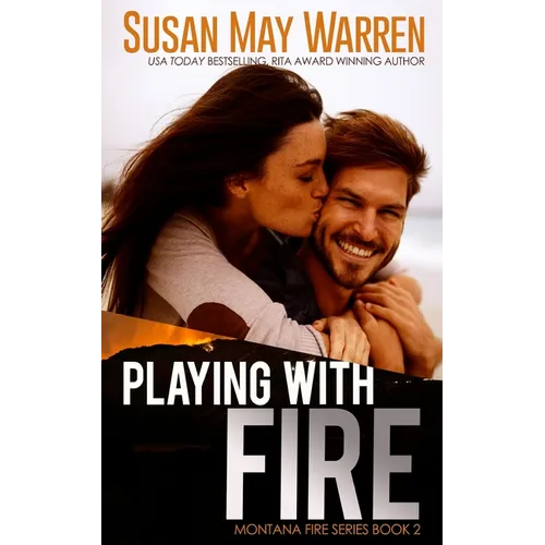 Playing with Fire