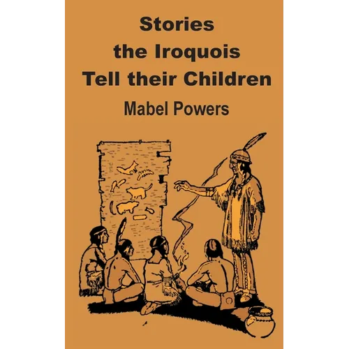 Stories the Iroquois Tell Their Children
