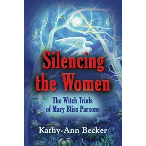 Silencing the Women: The Witch Trials of Mary Bliss Parsons