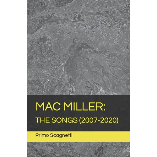 Mac Miller: The Songs (2007-2020)