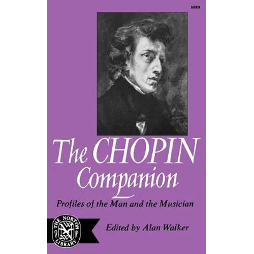 The Chopin Companion: Profiles of the Man and the Musician