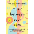 Music Between Your Ears: How Musical Engagement Powers the Human Brain