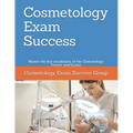 Cosmetology Exam Success: Master the key vocabulary of the Cosmetology Course and Exams