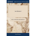Anti-Machiavel: Or, an Examination of Machiavel's Prince. With Notes Historical and Political. Published by Mr. de Voltaire. Translated From the Frenc