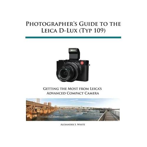 Photographer's Guide to the Leica D-Lux (Typ 109)
