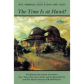 The Time Is at Hand!: The Rosicrucian Nature of Goethe's Fairy Tale of the Green Snake and the Beautiful Lily and the Mystery Dramas of Rudolf Steiner