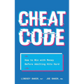 Cheat Code: How to Win with Money Before Adulting Hits Hard