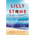 Lilly Stone: Adventures of a Seventh Grade Doctor