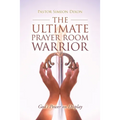 The Ultimate Prayer Room Warrior: God's Power on Display