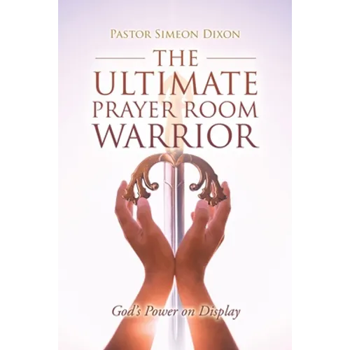 The Ultimate Prayer Room Warrior: God's Power on Display