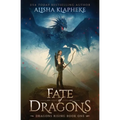 Fate of Dragons: Dragons Rising Book One
