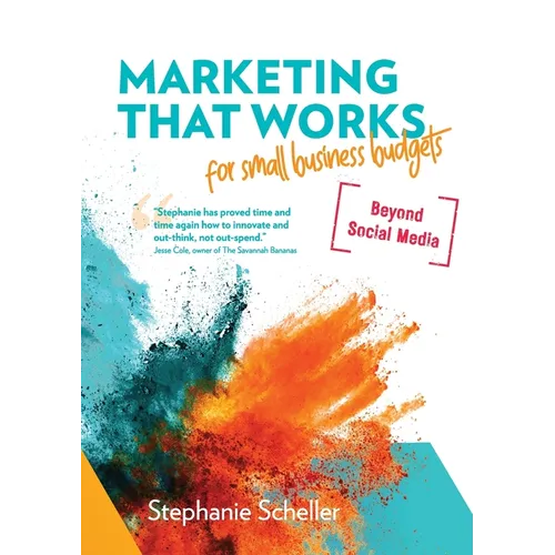 Marketing That Works for Small Business Budgets [Beyond Social Media]
