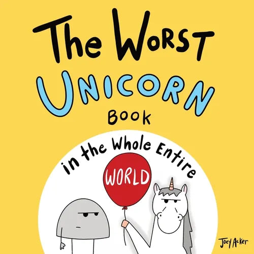 The Worst Unicorn Book in the Whole Entire World