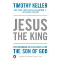 Jesus the King: Understanding the Life and Death of the Son of God