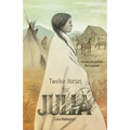 Twelve Horses For Julia: The Story of a Southern Alberta Pioneer
