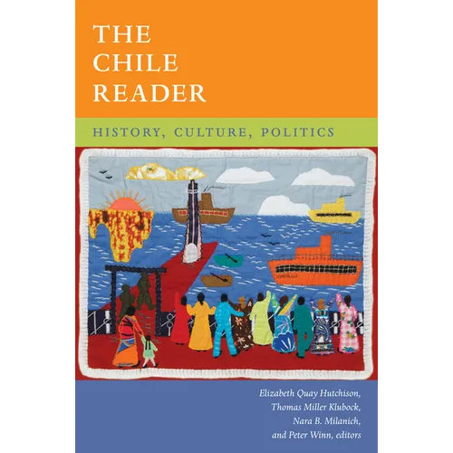 The Chile Reader: History, Culture, Politics