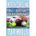Daily Devotions for Die-Hard Fans North Carolina Tar Heels