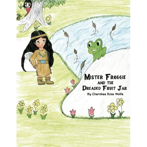 Mister Froggie and the Dreaded Fruit Jar