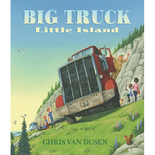 Big Truck Little Island: (A Big Rig Breakdown Sparks Clever Teamwork and Cooperation - For Kids Ages 3-7)