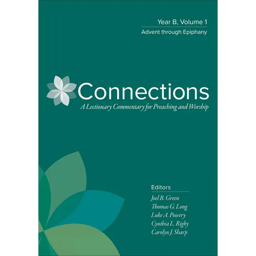 Connections: Year B, Volume 1: Advent Through Epiphany