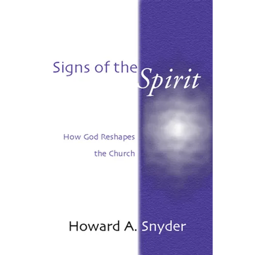Signs of the Spirit: How God Reshapes the Church