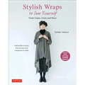 Stylish Wraps Sewing Book: Ponchos, Capes, Coats and More - Fashionable Warmers That Are Easy to Sew