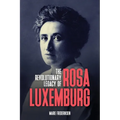 The Revolutionary Legacy of Rosa Luxemburg
