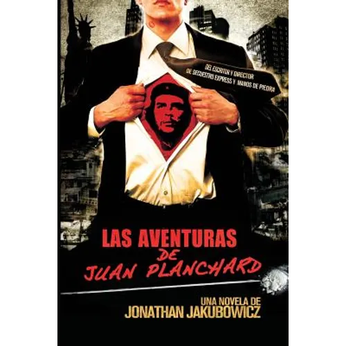 Las Aventuras de Juan Planchard: Una Novela del Director de Secuestro Express y Hands of Stone