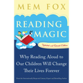Reading Magic: Why Reading Aloud to Our Children Will Change Their Lives Forever