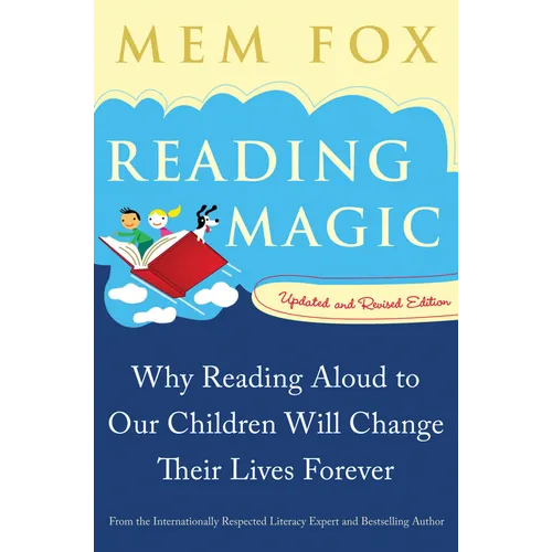 Reading Magic: Why Reading Aloud to Our Children Will Change Their Lives Forever