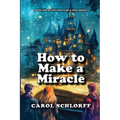 How to Make a Miracle