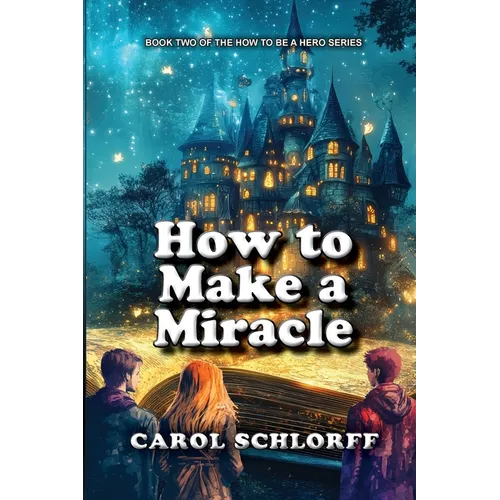 How to Make a Miracle