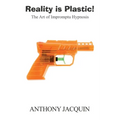 Reality is Plastic: The Art of Impromptu Hypnosis