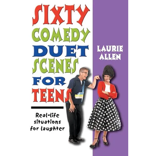 Sixty Comedy Duet Scenes for Teens