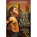 Grab Your Rocks & Throw: A Poetic Revolution