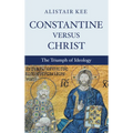Constantine versus Christ