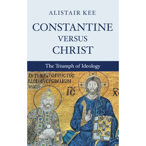 Constantine versus Christ