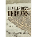 Charleston's Germans: An Enduring Legacy