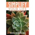 Simplify Your Life: 8 Simple Principles to Turn Your Chaos into Calm