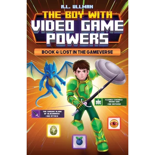 The Boy with Video Game Powers: Book 4, Lost in the Gameverse