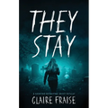 They Stay: A Paranormal Ghost Thriller