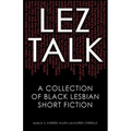 Lez Talk: A Collection of Black Lesbian Short Fiction