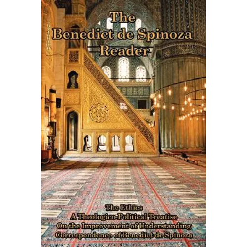 The Benedict de Spinoza Reader