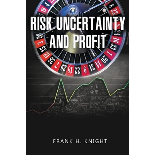 Risk, Uncertainty, and Profit