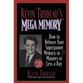 Kevin Trudeau's Mega Memory: How to Release Your Superpower Memory in 30 Minutes or Less a Day